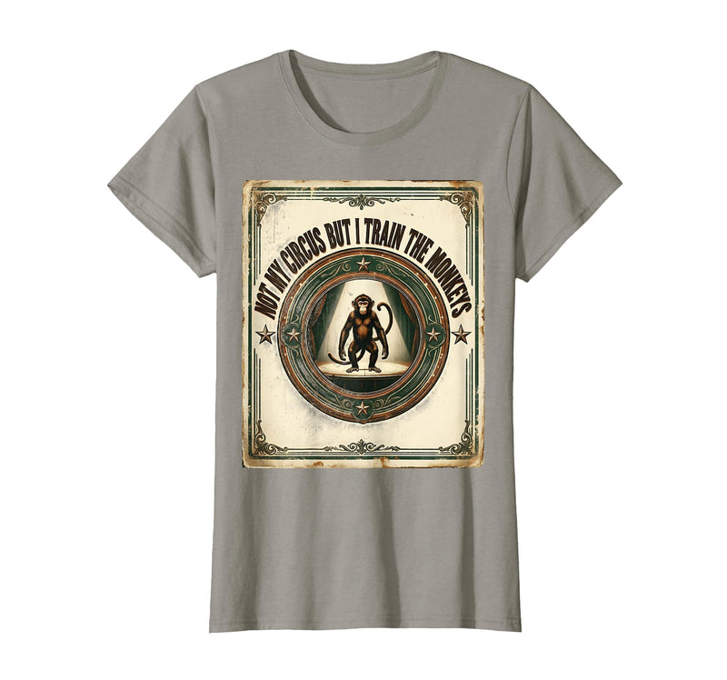Mademark Not My Circus But I Train The Monkeys Vintage Design T-Shirt - Women - Slate Grey