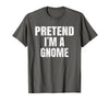 Halloween Funny Family Matching Costumes Gifts Tee Pretend I'm A Gnome Lazy Easy Halloween Family Group Costume T-Shirt -