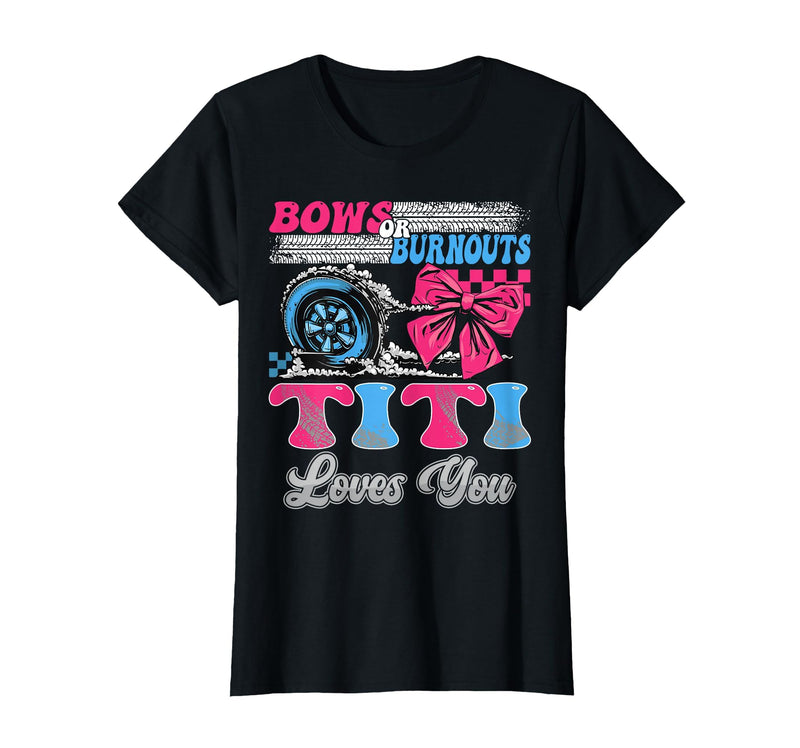 Gender Reveal Family Matching Burnouts or Bows Titi Loves You Gender Reveal Party T-Shirt - Black