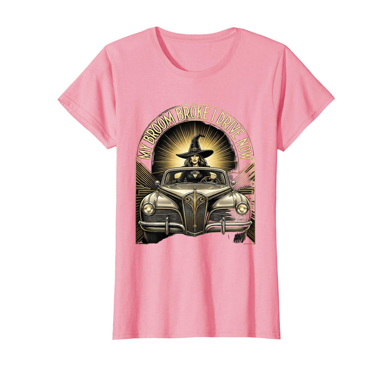 Mademark My Broom Broke I Drive Now Witch Halloween T-Shirt - Pink