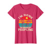 Retro I'm Done Peopling Gift Tee Retro I'm Done Peopling - Introverts Not Social People T-Shirt - Red Heather