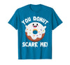 Donut Halloween Shirt Halloween Donut Costume Kids Men Women Doughnut Scare Me T-Shirt - Sapphire Blue