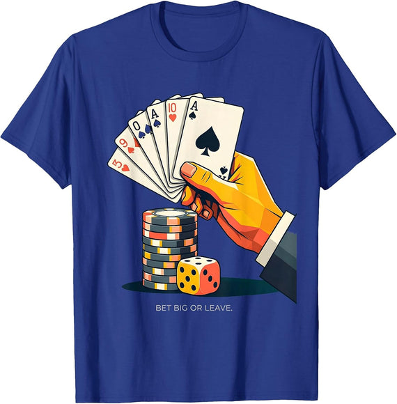 Bet Big or Leave Bold Gambling Design T-Shirt - Royal Blue