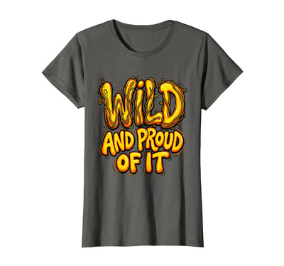 Wild and Proud of It Monkey Graphic Design T-Shirt - Women