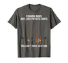 Fishing Rods are Like Potato Chips You Can't Have Just One T-Shirt - Asphalt Grey