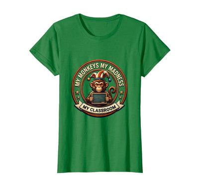 My Monkeys My Madness My Classroom Circus Design T-Shirt - Women