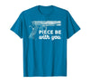 Gun Lover Cool Man Tee Piece Be with You 2nd Amendment Gun Lover Cool Man T-Shirt - Sapphire Blue