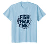 Mademark Fish Fear Me Funny Fishing for Men Angler Humor Quote T-Shirt - Baby Blue