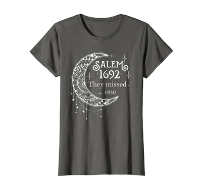 Salem 1692 They Missed One - Salem Witch 1692 Halloween T-Shirt