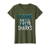 Mademark Oceans Need Their Sharks Marine Life Design T-Shirt - Olive Green