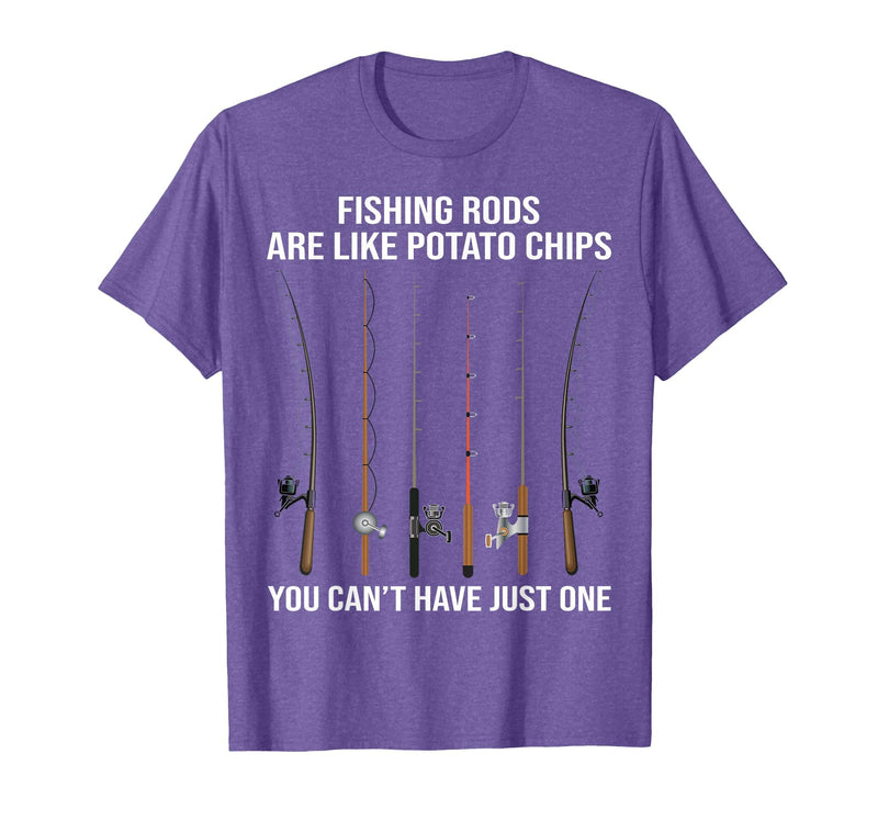 Fishing Rods are Like Potato Chips You Can't Have Just One T-Shirt - Purple Heather