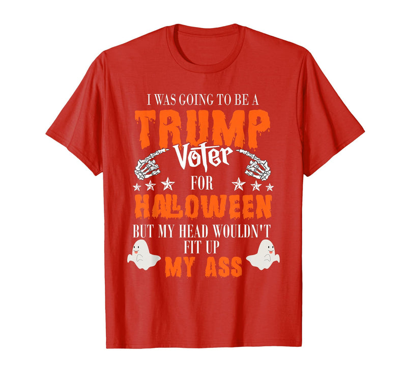 Trump Halloween Gifts I was Going to Be A Trump Voter for Halloween T-Shirt - Red