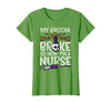 Halloween Nurse Shirts For Women Scrub Costumes My Broom Broke Now Im Nurse Funny Halloween Scrub Top Women T-Shirt - Grass