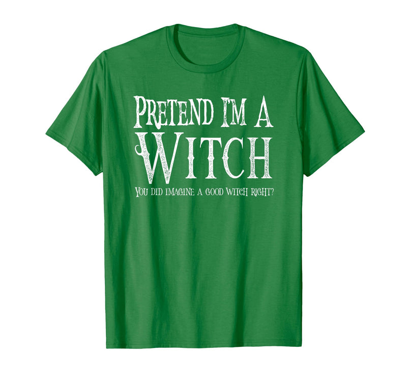 Fun and Easy Halloween Costume T-Shirts Funny Pretend I'm A Witch Halloween Joke T-Shirt - Kelly Green