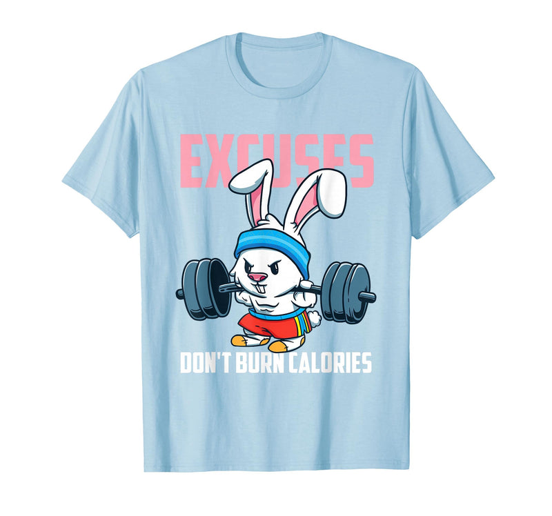 Excuses Don't Burn Calories Rabbit Fitness Gym Bunny T-Shirt in Baby Blue
