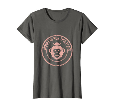 Monkeys Run This Place Funny Primate Design T-Shirt - Women