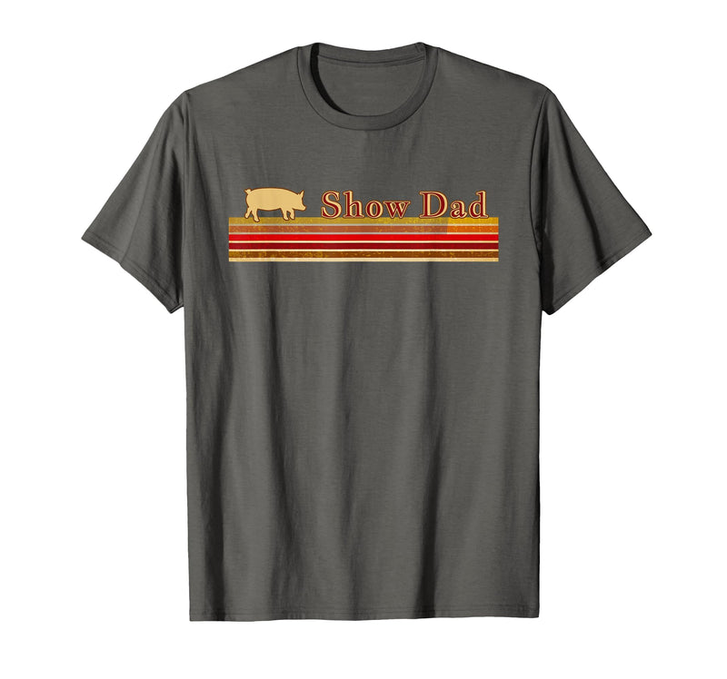 Showing Cattle T-Shirts And Apparel Show Dad - Fun Distressed Look for Showing Pigs T-Shirt - Asphalt Grey