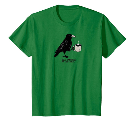 Hello Darkness My Old Friend Crow Coffee Halloween Hello Darkness My Old Friend Crow Coffee Spooky Halloween T-Shirt - Kelly
