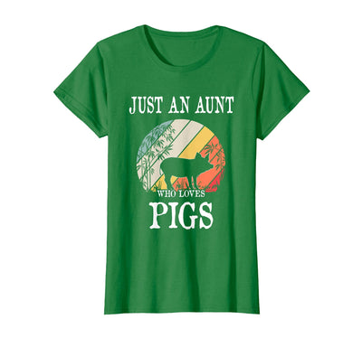 Just an Aunt Who Loves Pigs T-Shirt