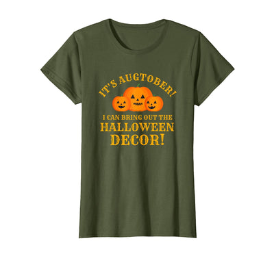 Augtober Halloween Decor Tees It's Augtober Bring Out Halloween Decor Season Lovers Funny T-Shirt