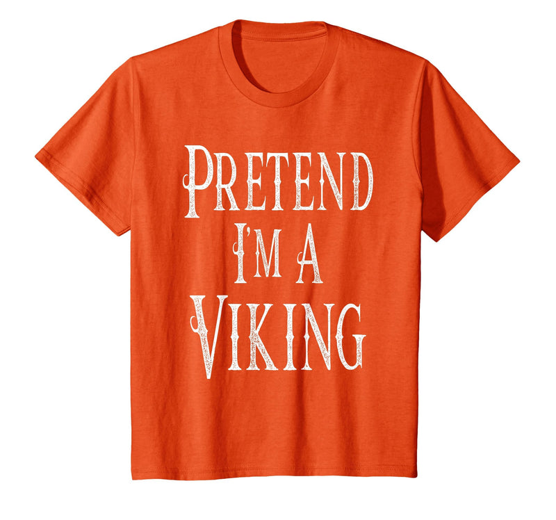 Fun and Easy Halloween Costume T-Shirts Pretend I'm A Viking - Easy Halloween Costume T-Shirt - Orange