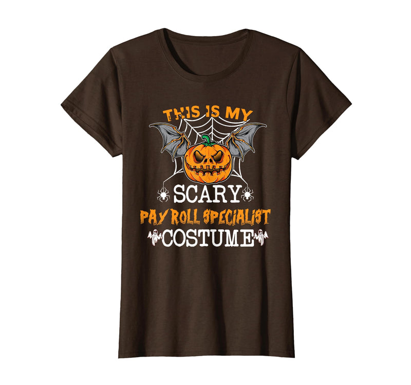 Halloween Party Costume Apparel Men Women This is My Scary Payroll Specialist Costume Halloween Party T-Shirt - Brown
