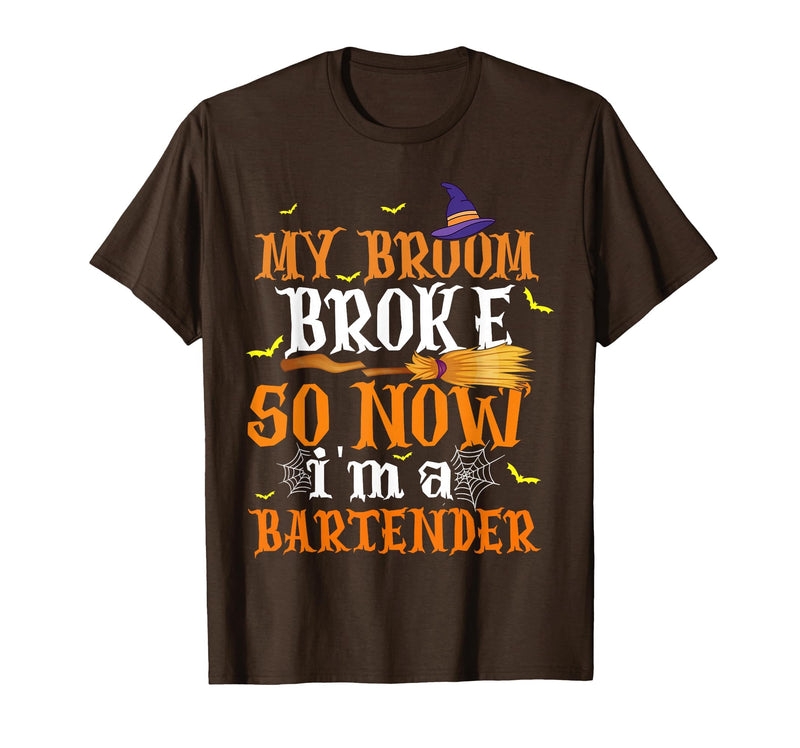 My Broom Broke So I Became A Bartender Halloween Costume T-Shirt - Brown