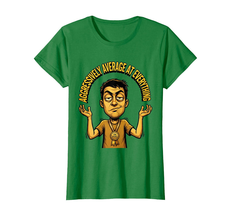 Mademark Aggressively Average At Everything Funny Design T-Shirt - Women - Kelly Green