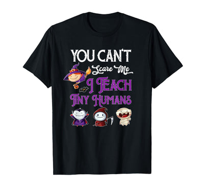 Happy Halloween Costume Tee You Can't Scare Me I Teach Tiny Humans Funny Halloween T-Shirt