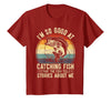 Fishing Fisherman Saying I'm So Good At Catching Fish that The Fish Tell Stories T-Shirt - Cranberry Red