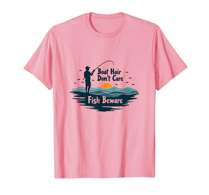 Mademark Boat Hair Don't Care Fish Beware Fishing Apparel T-Shirt - Pink