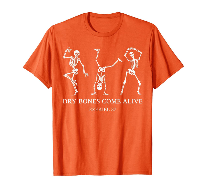 Dry Bones Come Alive Ezekiel 37 Funny Halloween Dry Bones Come Alive Ezekiel 37 Funny Skeleton Halloween T-Shirt - Orange