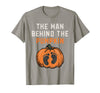 Halloween Pregnancy Announcement for Future Dad The Man Behind The Pumpkin Dad Halloween Pregnancy Reveal T-Shirt - Slate