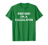 Funny Costume Party Halloween Tees by T&T Pretend I'm A Calculator Lazy Halloween Costume T-Shirt - Kelly Green