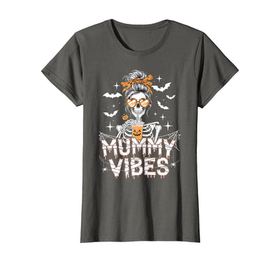 Mummy Vibes Halloween Coffee Funny Skeleton Tee Mummy Vibes Halloween Coffee Funny Skeleton Mother Mom T-Shirt