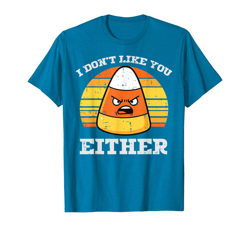 Halloween Shirts For Women Men Kids Boys Girls Candy Corn Dont Like You Either Halloween Costume Men Women T-Shirt -