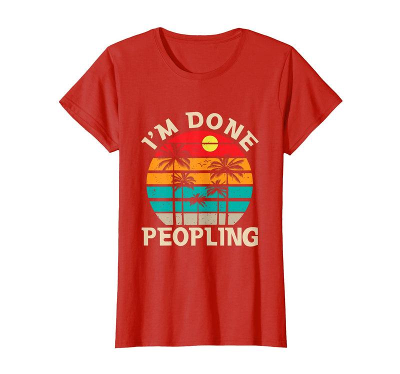 Retro I'm Done Peopling Gift Tee Retro I'm Done Peopling - Introverts Not Social People T-Shirt - Red