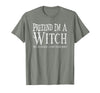 Fun and Easy Halloween Costume T-Shirts Funny Pretend I'm A Witch Halloween Joke T-Shirt - Olive Heather