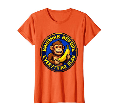 Bananas Before Everything Else Monkey Design T-Shirt - Women