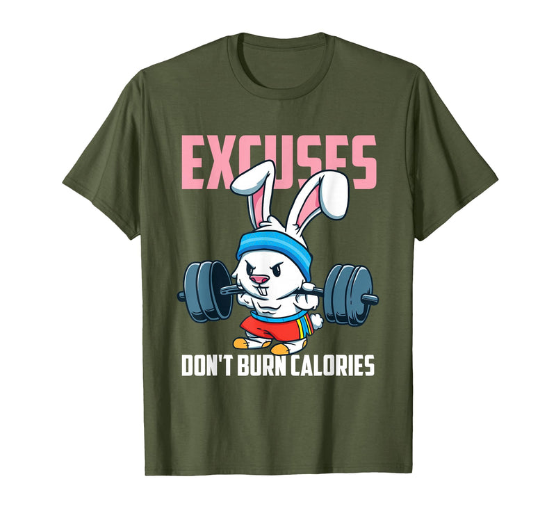 Excuses Don't Burn Calories Rabbit Fitness Gym Bunny T-Shirt in Olive Green