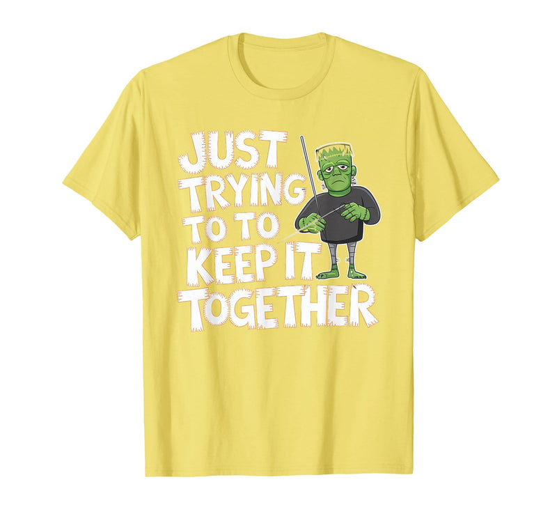 Halloween Tshirt Frankenstein Monster Costume Men Just Trying to Keep It Together Shirt Halloween Frankenstein T-Shirt -