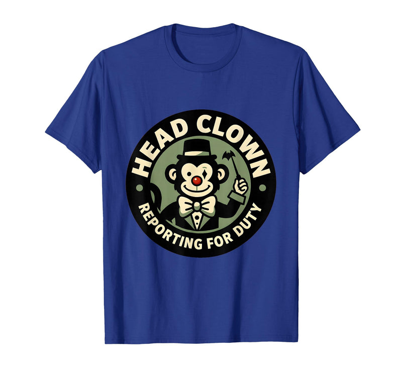 Mademark Head Clown Reporting For Duty Circus Monkey Design T-Shirt - Men - Royal Blue