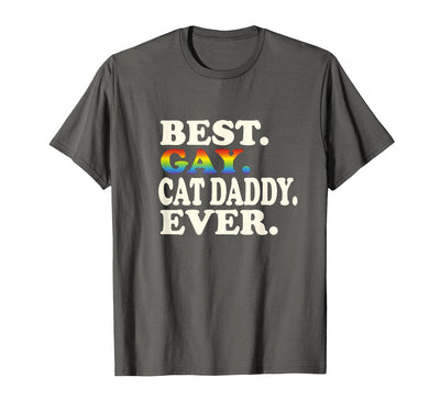 Homosexual Cat Parent Equal Rights Funny Saying Best Gay Cat Daddy Ever Gay Gender Equality Funny T-Shirt
