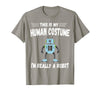 This is My Human Costume I'm Really a Robot Halloween tee T-Shirt - Slate Grey