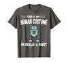 This is My Human Costume I'm Really a Robot Halloween tee T-Shirt - Asphalt Grey