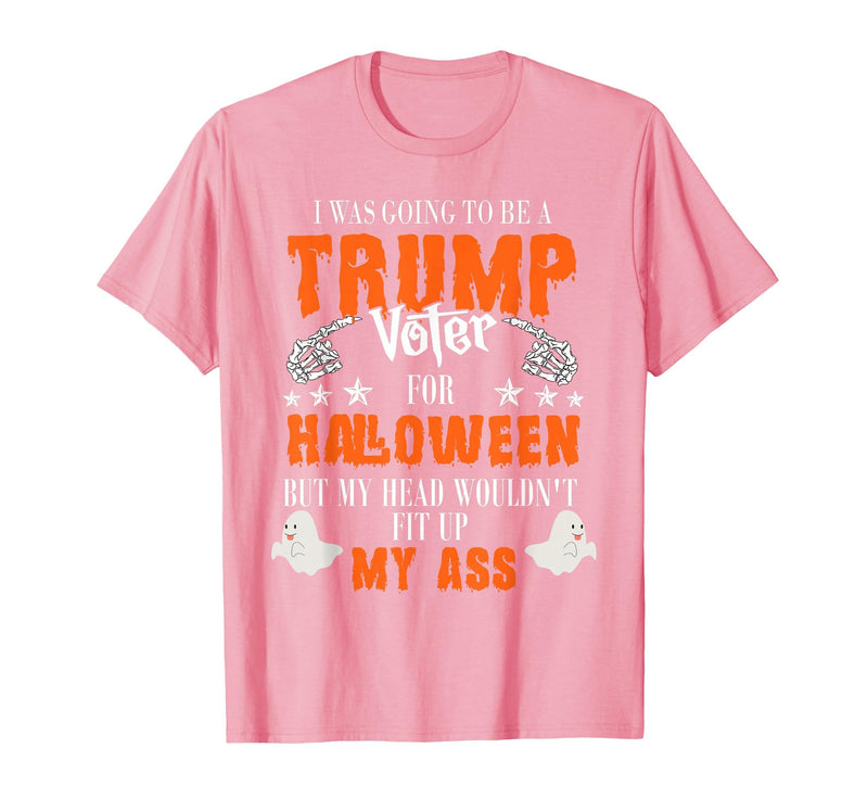 Trump Halloween Gifts I was Going to Be A Trump Voter for Halloween T-Shirt - Pink