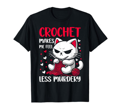 Funny Crochet Makes me Feel Less Murdery cat Crochet Women T-Shirt