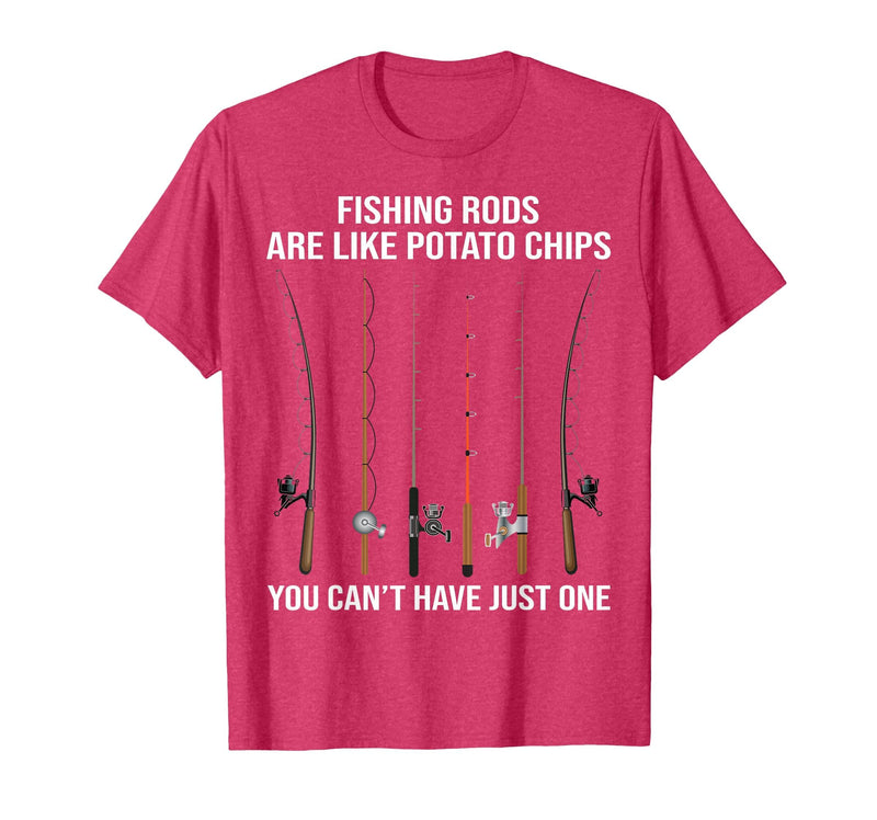 Fishing Rods are Like Potato Chips You Can't Have Just One T-Shirt - Red Heather