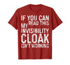 My Invisibility Cloak Isn't Working Shirts If You Can Read This My Invisibility Cloak Isnt Working T-Shirt - Cranberry Red