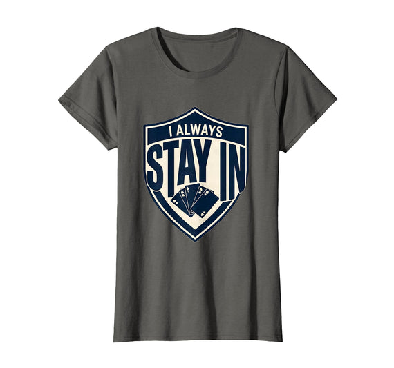 Mademark Women's I Always Stay In Funny Casino Gambling Gambler Gift T-Shirt - Asphalt Grey